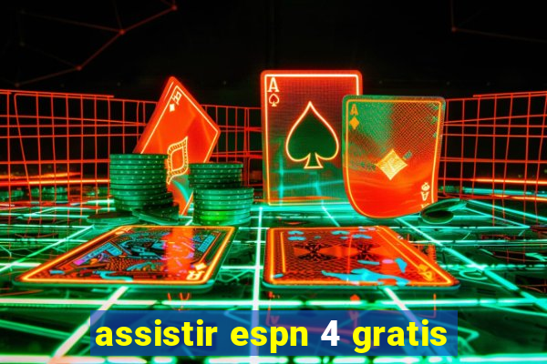 assistir espn 4 gratis